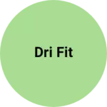 Business logo of Dri fit