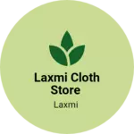 Business logo of Laxmi cloth store