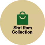 Business logo of Shri Ram collection