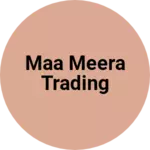 Business logo of Maa Meera Trading