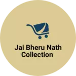 Business logo of Jai bheru Nath collection