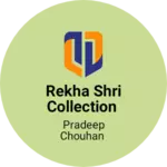 Business logo of Rekha shri Collection